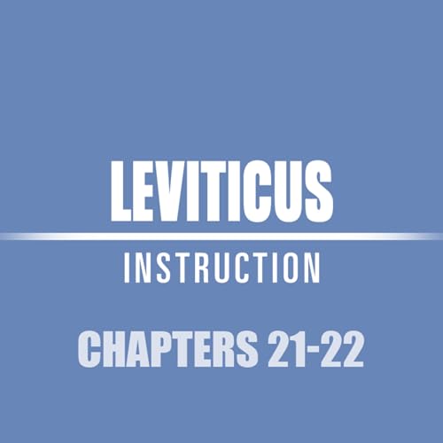 Leviticus 21 - 22