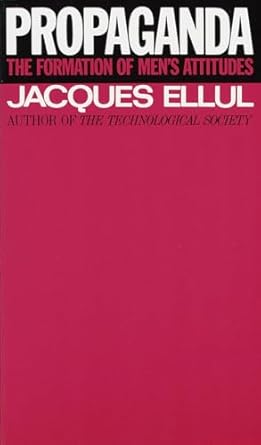 Propaganda: The Formation of Men's Attitudes