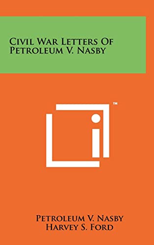 Civil War Letters of Petroleum V. Nasby