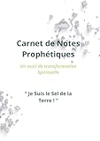 CARNET DE NOTES PROPHETIQUES: JE SUIS LE SEL DE LA TERRE (REVELER SA LUMIERE) (French Edition)