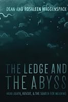 The Ledge and The Abyss: Near Death, Rescue, and The Search for Meaning B0CTKGC3YF Book Cover