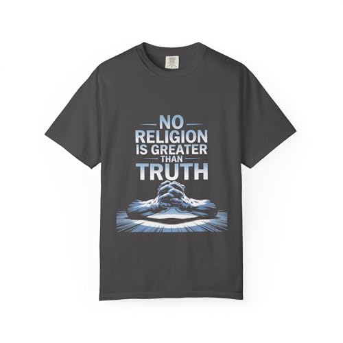 Garment-Dyed T-Shirt - Nothing is Greater Than Truth