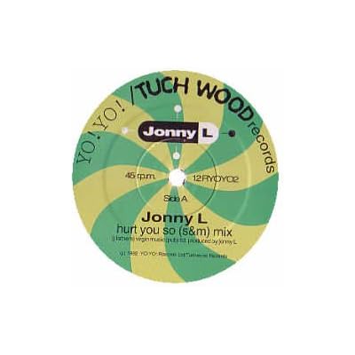 JONNY L / HURT YOU SO