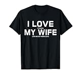 I Love It When My Wife Lets Me Buy More Guns,Short Sleeve T-Shirt Gift