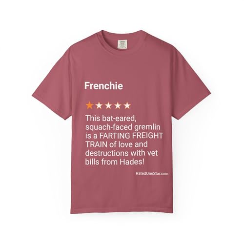 Frenchie Graphic Tee - Funny French Bulldog Complaints T-Shirt, Infuriating Truth, Humorous Chaos Apparel, S-4XL
