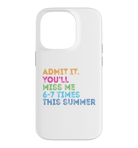 Admit It You Miss Me 67 Times This Summer Last Day School �X�}�z�P�[�X iPhone 14 Pro �p