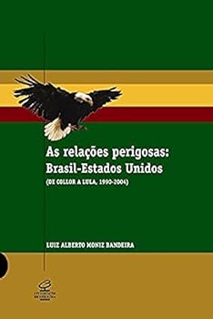Paperback As relacoes perigosas: Brasil-Estados Unidos (De collor a Lula, 1990-2004) [Portuguese] Book