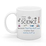 XQLZY Science Because Figuring Stuff Out Is Better Than Making Stuff Up Funny Science Mug, Holiday Birthday Gifts for Science Teacher Student, Cute Science Lover Mug - 11 oz Ceramic Novelty Mug