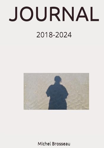 JOURNAL: 2018-2024 pour ne plus perdre vos notes volantes et centraliser vos écrits