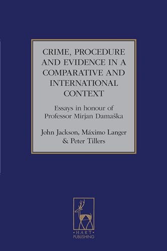 Crime, Procedure and Evidence in a Comparative and International Context: Essays in Honour of Profes