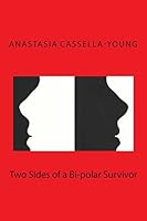Two Sides of a Bi-Polar Survivor 1514224216 Book Cover