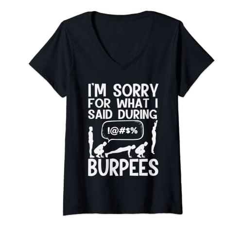 Mujer I'm Sorry For What I Said during Burpees - Mordaza de ejercicio Camiseta Cuello V