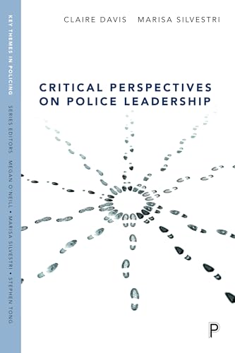 Critical Perspectives on Police Leadership (Key Themes in Policing)