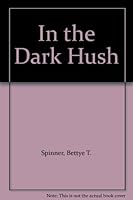 In the Dark Hush 0962261416 Book Cover