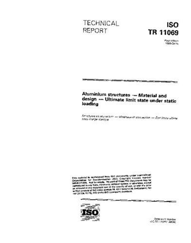ISO/TR 11069:1995, Aluminium structures -- Material and design -- Ultimate limit state under static loading