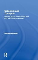 Urbanism and Transport: Building Blocks for Architects and City and Transport Planners 1138798177 Book Cover