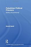 Palestinian Political Prisoners (Routledge Studies on the Arab-Israeli Conflict)
