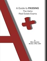 A Guide to Passing The Idaho Real Estate Exams 1540758079 Book Cover