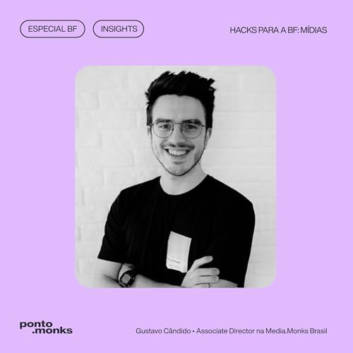 Insights #07 | Black Friday 2023 - Hacks BF: M&iacute;dias