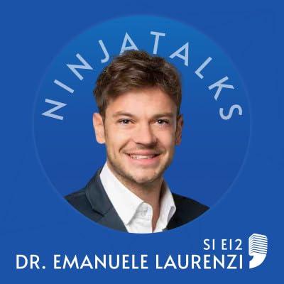 Love, Resilience, Passion: Fostering Research | Dr. Emanuele Laurenzi | NinjaTalks Episode 12 copertina