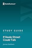 Study Guide: If Beale Street Could Talk by James Baldwin (SuperSummary)