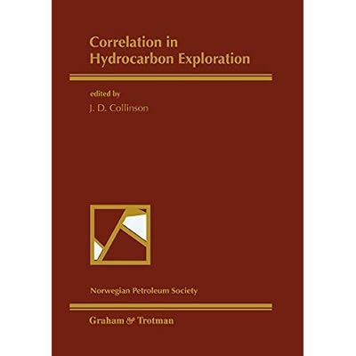 Correlation in Hydrocarbon Exploration: Proceedings of the conference Correlation in Hydrocarbon Exploration organized by the Norwegian Petroleum Society and held in Bergen, Norway, 3&ndash;5 October 1988