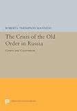  The Crisis of the Old Order in Russia: Gentry and Government (Princeton Legacy Library, 5322, Band 5322)