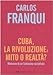 Cuba, La Rivoluzione: Mito O Realtà? Memorie Di Un Fantasma Socialista - 3