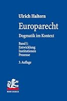 Europarecht: Dogmatik Im Kontext. Band I: Europaisches Verfassungsrecht 3161504976 Book Cover