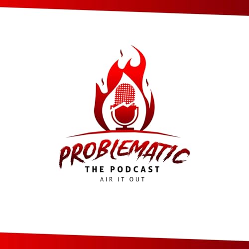Problematic The Podcast cover art
