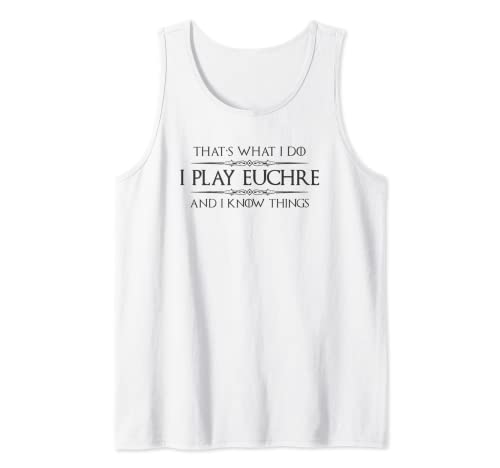 Euchre Cards Gifts - Juego Euchre & I Know Things Funny Camiseta sin Mangas