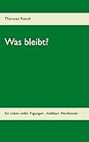  Was bleibt?: Ein Leben voller Fügungen - Adalbert Mischlewski