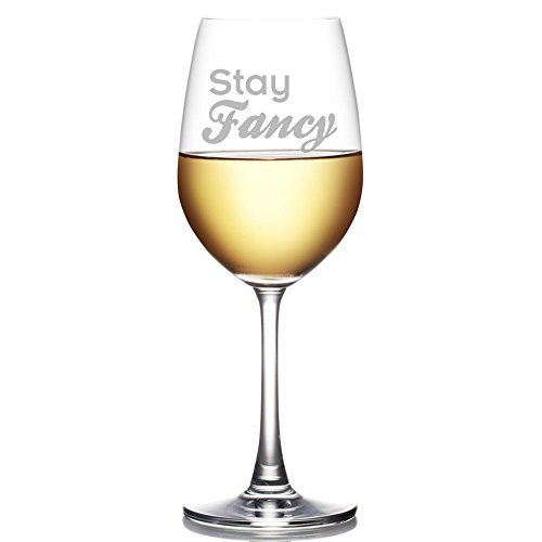 Stay Fancy Engraved 18 oz Wine Glass