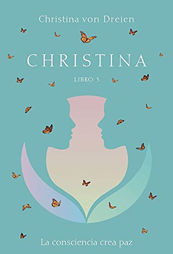 CHRISTINA Libro 3: La consciencia crea paz (SIN COLECCION)