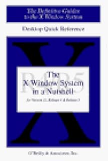 The X Window System in a Nutshell: Release 5: For X Version II
