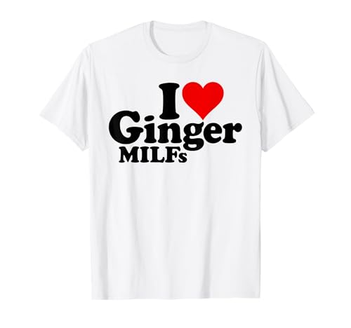 I LOVE HEART GINGER MILFS REDHEAD RED HAIR MILF T-Shirt