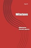Métastases: réflexions d'avant-guerre