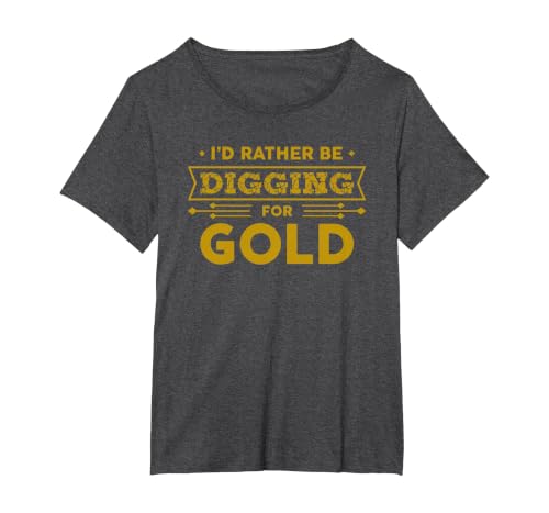 Gold Miner Digger Prospecting Treasure Hunting Shirt T-Shirt, Women's Plus, Dark Heather Grey, 6X