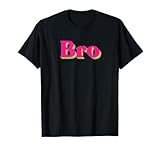 Bro T-Shirt