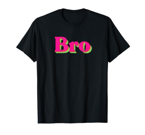 Bro T-Shirt