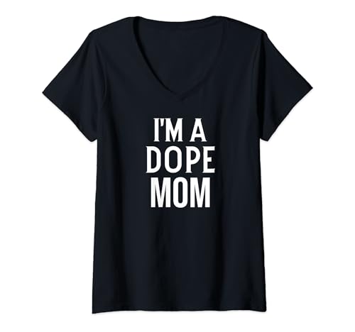 Donna Funny Mom Mother I'm a Dope Mom Maglietta con Collo a V