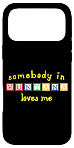 Somebody In Montana Loves Me with Kids ςݖ X}zP[X iPhone 17 Pro Max p
