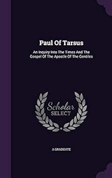 Hardcover Paul of Tarsus: An Inquiry Into the Times and the Gospel of the Apostle of the Gentiles Book