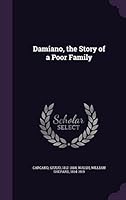 Damiano, the Story of a Poor Family 1354276175 Book Cover