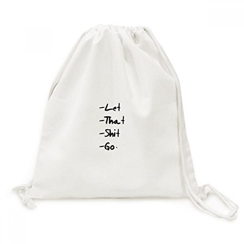 Toile Drawstring Backpack Let That Shit Go avec motif imprimé humoristique