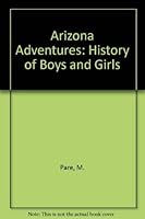 Arizona Adventure: A History for Boys and Girls 0910152004 Book Cover