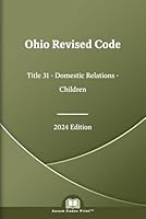 Ohio Revised Code Title 31 - Domestic Relations - Children 2024 Edition B0D8KLR5JP Book Cover