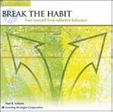 Break the Habit: Free Yourself from Addictive Behaviors (Paraliminal) (The Ultimate You Library)