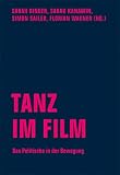 Tanz im Film: Das Politische in der Bewegung