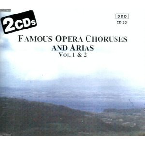 Famous Opera Choruses And Arias [Audio CD]